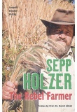 Sepp Holzer Rebel Farmer