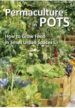 Permaculture in Pots:  How to Grow Food in Small Urban Spaces